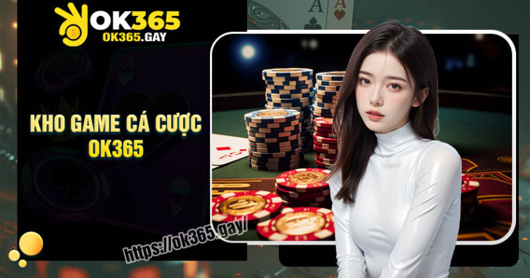 Khám phá thế giới cá cược cực hót tại OK365 Khám phá thế giới cá cược cực hót tại OK365