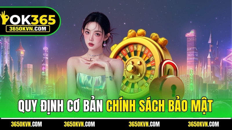 Trình bày các chính sách và quy định cơ bản về chính sách bảo mật