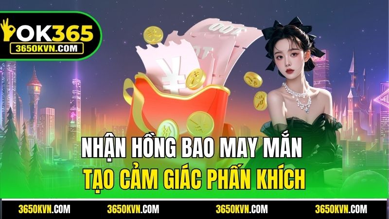 Nhận hồng bao may mắn tạo cảm giác phấn khích