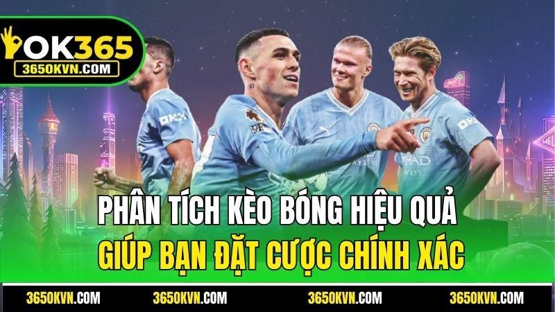 Phân tích giải mã kèo bóng giúp bạn đặt cược chính xác