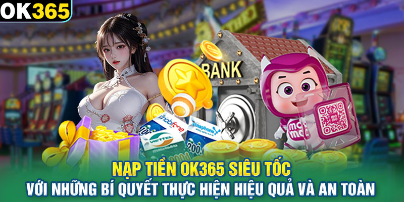 Lưu ý khi nạp tiền mỗi ngày tại OK365